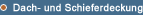 Dach- und Schieferdeckung