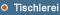 Tischlerei